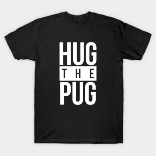 Dog Lover Hug The Pug T-Shirt